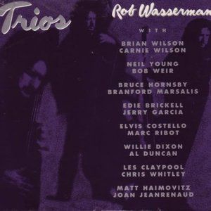 Rob Wasserman Trios CD ~ feat Jerry Garcia, Bob Weir, Neil Young, etc. ~ Sealed!
